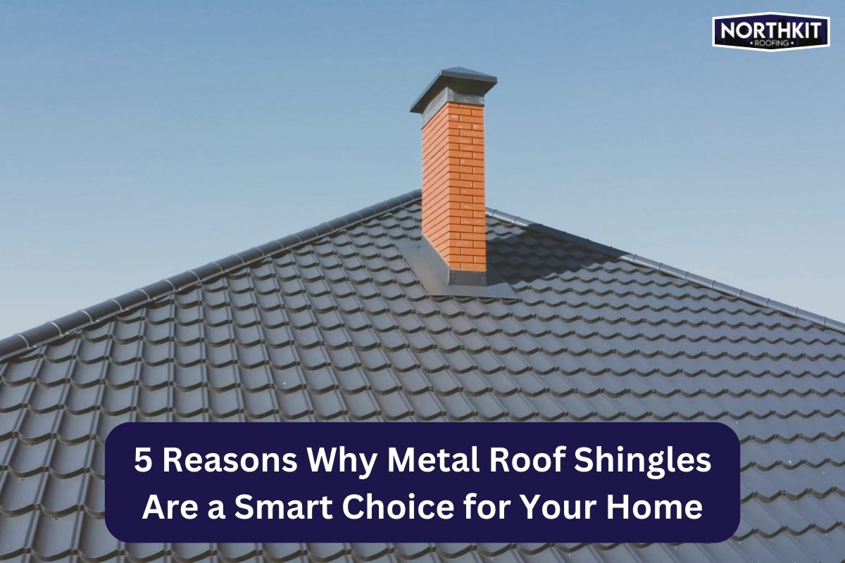5 Reasons Why Metal Roof Shingles Are a Smart Choice for Your Home