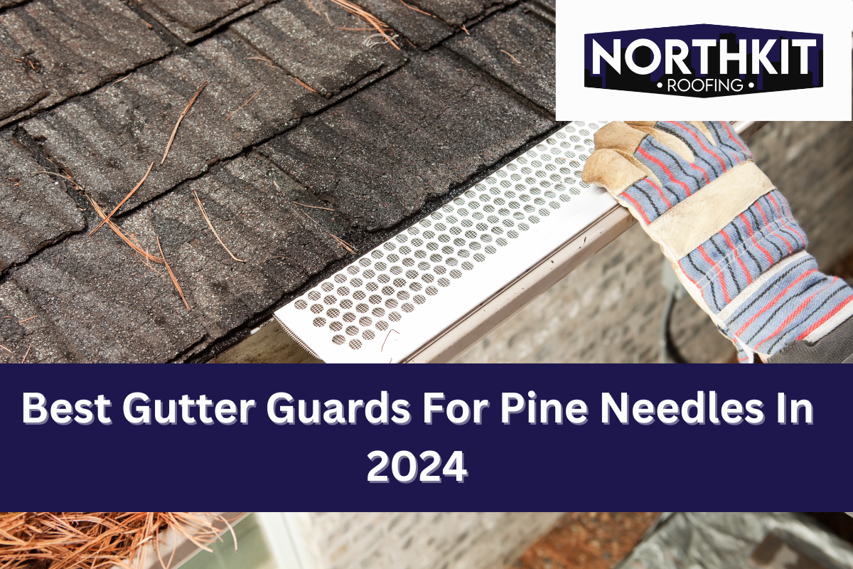 Best Gutter Guards For Pine Needles In 2024